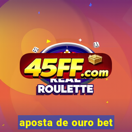 aposta de ouro bet